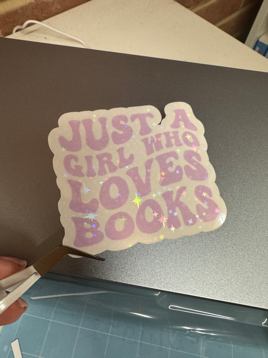 Just a Girl who Loves Books - Vinyl Sticker