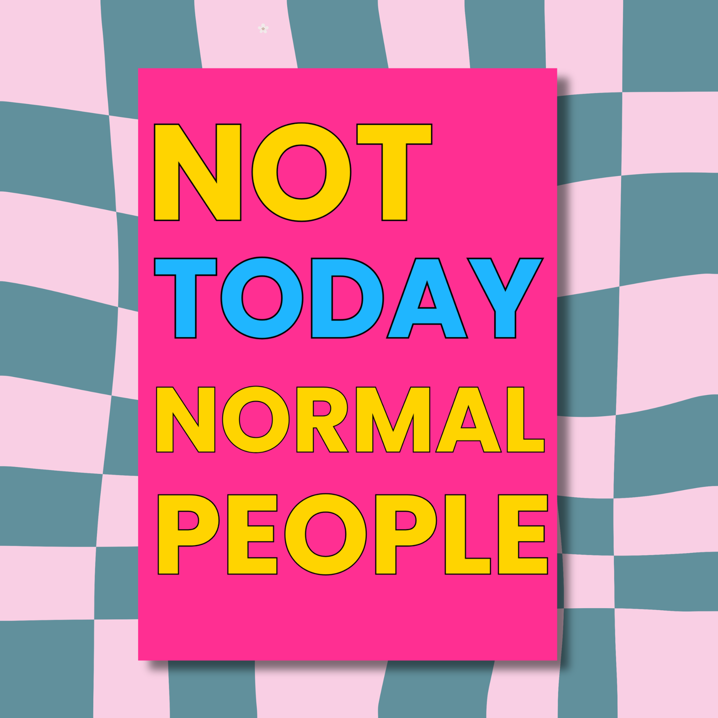 Not Today Normal People - Bold Fun Wall Print, Retro, Modern