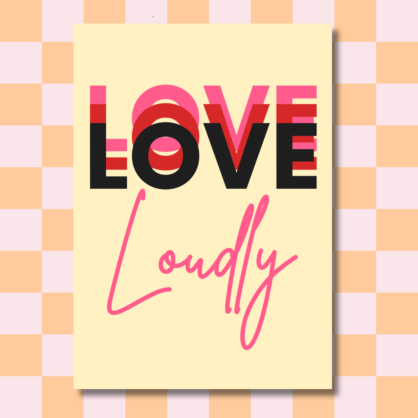 LOVE Loudly- Bold Wall Print, Retro, Modern