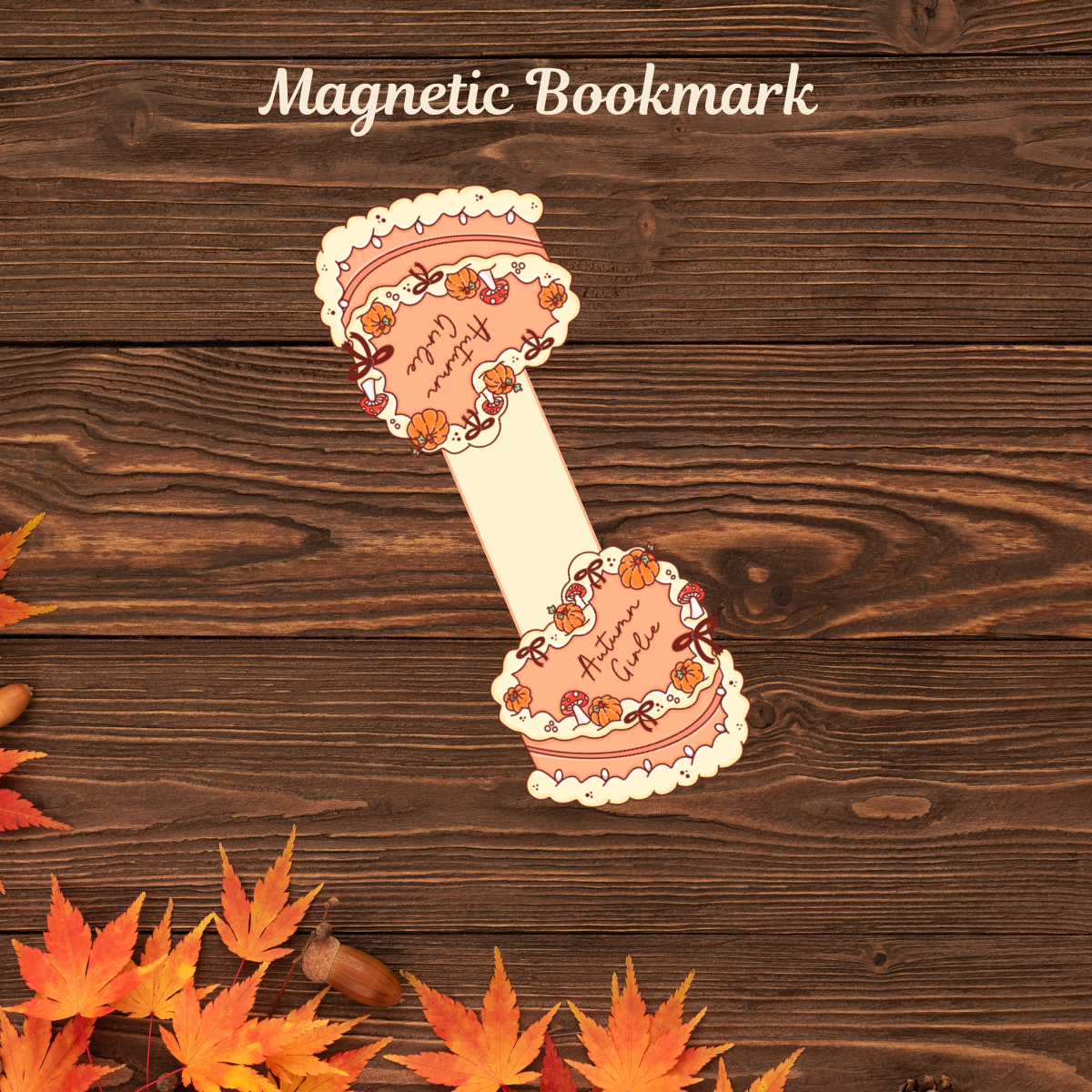 🍰 Autumn Girlie Cream Cake Magnetic Bookmark– Cozy Fall Aesthetic 🎃🍂✨